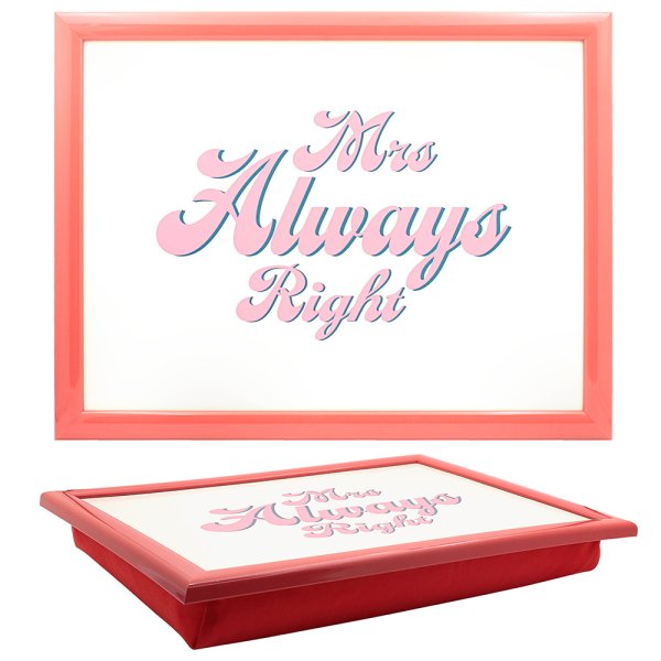 MRS ALWAYS RIGHT LAPTRAY