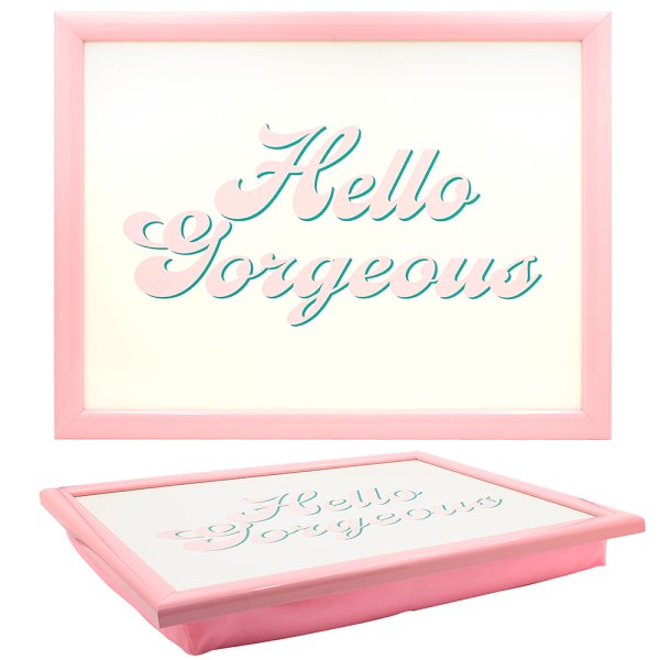 HELLO GORGEOUS LAPTRAY