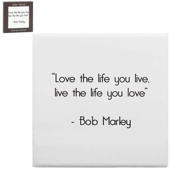 LOVE THE LIFE YOU LIVE COASTER