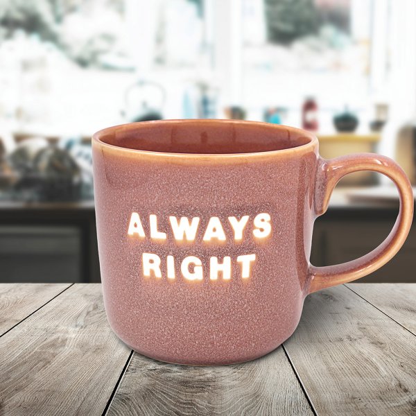 ALWAYS RIGHT MUG