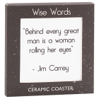 BEHIND EVERY GREAT MAN COASTER